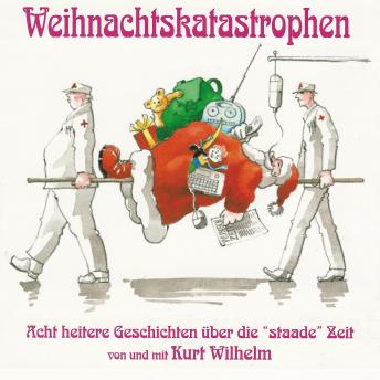 [German] - Weihnachtskatastrophen: Acht heitere Geschichten über die 'staade Zeit'