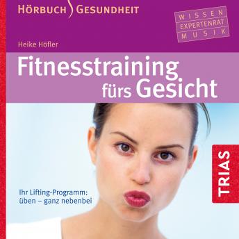 [German] - Fitnesstraining fürs Gesicht: Ihr Lifting-Programm: üben - ganz nebenbei