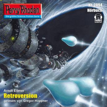 [German] - Perry Rhodan 2494: Retroversion: Perry Rhodan-Zyklus 'Negasphäre'