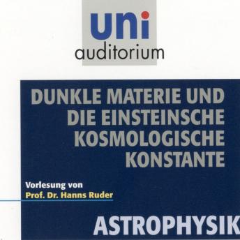 [German] - Astrophysik: Dunkle Materie und die Einsteinsche kosmologische Konstante