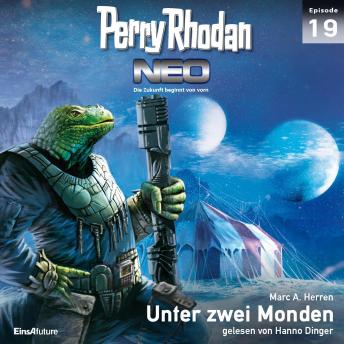 [German] - Perry Rhodan Neo 19: Unter zwei Monden: Die Zukunft beginnt von vorn