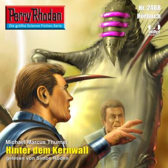 [German] - Perry Rhodan 2488: Hinter dem Kernwall: Perry Rhodan-Zyklus 'Negasphäre'