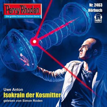 [German] - Perry Rhodan 2463: Isokrain der Kosmitter: Perry Rhodan-Zyklus 'Negasphäre'