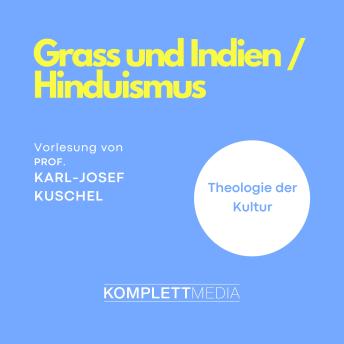 [German] - Grass und Indien / Hinduismus: Fachbereich: Theologie der Kultur. Gesprochen vom Autor
