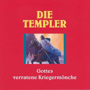[German] - Die Templer: Gottes verratene Kriegermönche