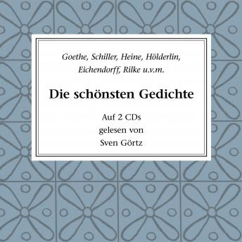 [German] - Die schönsten Gedichte: Goethe, Schiller, Heine, Hörderlin, Eichendorff, Rilke u.v.a.