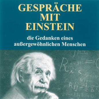 [German] - Gespräche mit Einstein: Die Gedanken eines außergewöhnlichen Menschen