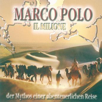 [German] - Marco Polo: Il Milione: Der Mythos einer abenteuerlichen Reise
