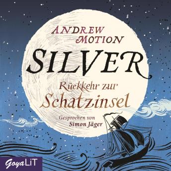 Silver: Rückkehr zur Schatzinsel, Audio book by Andrew Motion