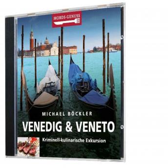 [German] - Mords-Genuss: Venedig & Veneto: Kriminell-kulinarische Exkursion