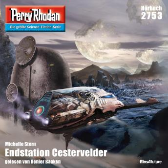[German] - Perry Rhodan 2753: Endstation Cestervelder: Perry Rhodan-Zyklus 'Das Atopische Tribunal'