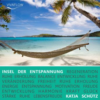 [German] - Insel der Entspannung: Phantasiereise für mehr Glück, Kraft und innere Balance