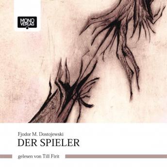 Der Spieler, Audio book by Fjodor M. Dostojewski