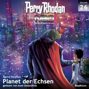 [German] - Perry Rhodan Neo 26: Planet der Echsen: Die Zukunft beginnt von vorn