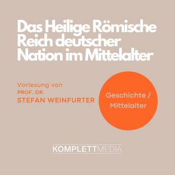 [German] - Das Heilige Römische Reich deutscher Nation im Mittelalter