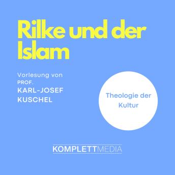 [German] - Rilke und der Islam: Theologie der Kultur