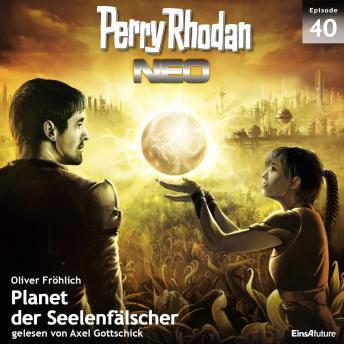 [German] - Perry Rhodan Neo 40: Planet der Seelenfälscher: Die Zukunft beginnt von vorn