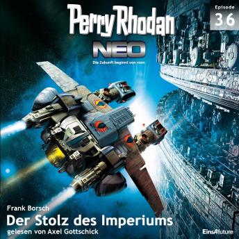 [German] - Perry Rhodan Neo 36: Der Stolz des Imperiums: Die Zukunft beginnt von vorn