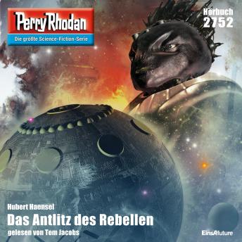 [German] - Perry Rhodan 2752: Das Antlitz des Rebellen: Perry Rhodan-Zyklus 'Das Atopische Tribunal'
