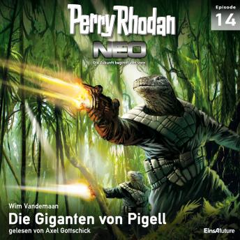 [German] - Perry Rhodan Neo 14: Die Giganten von Pigell: Die Zukunft beginnt von vorn