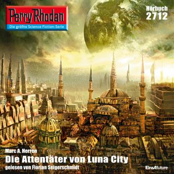 [German] - Perry Rhodan 2712: Die Attentäter von Luna-City: Perry Rhodan-Zyklus 'Das Atopische Tribunal'