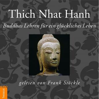 Download Buddhas Lehren für ein glückliches Leben by Thich Nhat Hanh