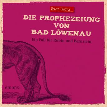 [German] - Die Prophezeiung von Bad Löwenau: Ein Fall für Rubin und Bernstein
