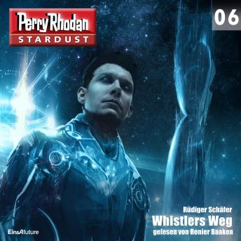 [German] - Stardust 06: Whistlers Weg: Perry Rhodan Miniserie