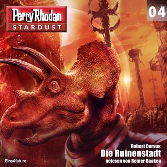 [German] - Stardust 04: Die Ruinenstadt: Perry Rhodan Miniserie