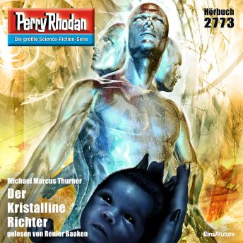 [German] - Perry Rhodan 2773: Der Kristalline Richter: Perry Rhodan-Zyklus 'Das Atopische Tribunal'