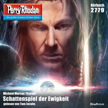 [German] - Perry Rhodan 2779: Schattenspiel der Ewigkeit: Perry Rhodan-Zyklus 'Das Atopische Tribunal'