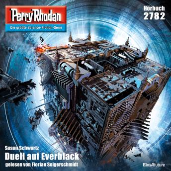 [German] - Perry Rhodan 2782: Duell auf Everblack: Perry Rhodan-Zyklus 'Das Atopische Tribunal'