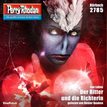 [German] - Perry Rhodan 2785: Der Ritter und die Richterin: Perry Rhodan-Zyklus 'Das Atopische Tribunal'