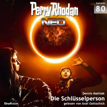 [German] - Perry Rhodan Neo 80: Die Schlüsselperson: Die Zukunft beginnt von vorn