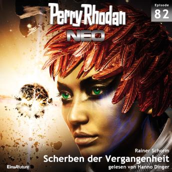 [German] - Perry Rhodan Neo 82: Scherben der Vergangenheit: Die Zukunft beginnt von vorn