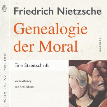[German] - Zur Genealogie der Moral. Eine Streitschrift: Volltextlesung von Axel Grube.