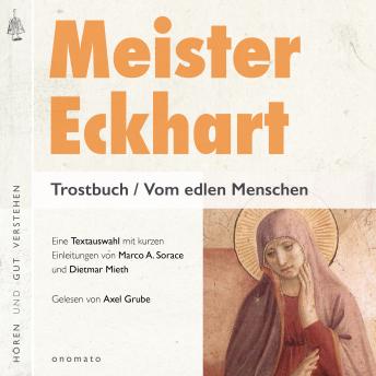 [German] - Meister Eckhart. Trostbuch / Vom edlen Menschen: Gelesen von Axel Grube