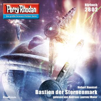 [German] - Perry Rhodan 2802: Bastion der Sternenmark: Perry Rhodan-Zyklus 'Die Jenzeitigen Lande'