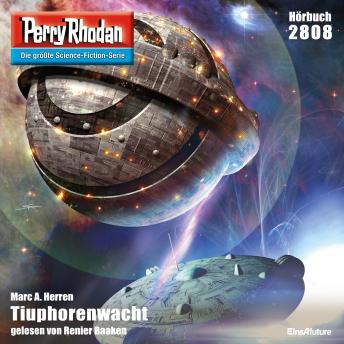 [German] - Perry Rhodan 2808: Tiuphorenwacht: Perry Rhodan-Zyklus 'Die Jenzeitigen Lande'
