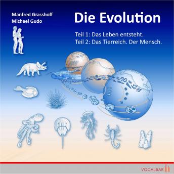 [German] - Die Evolution (Teil 1+2): Teil 1: Das Leben entsteht, Teil 2: Das Tierreich. Der Mensch