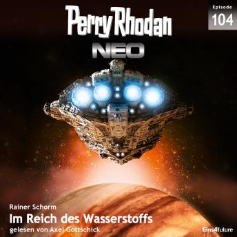 [German] - Perry Rhodan Neo 104: Im Reich des Wasserstoffs: Die Zukunft beginnt von vorn