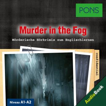 [German] - PONS Hörkrimi Englisch: Murder in the Fog: Mörderische Kurzkrimis zum Englischlernen (A1-A2)