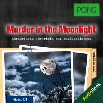 [German] - PONS Hörkrimi Englisch: Murder in the Moonlight: Mörderische Kurzkrimis zum Englischlernen (B1)