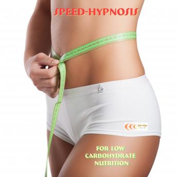 Speed-hypnosis for low carbohydrate nutrition
