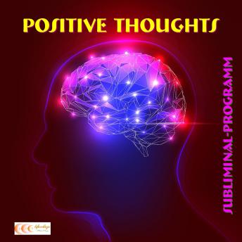 Positive thoughts: Subliminal-program