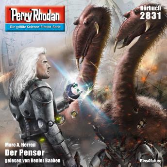 [German] - Perry Rhodan 2831: Der Pensor: Perry Rhodan-Zyklus 'Die Jenzeitigen Lande'