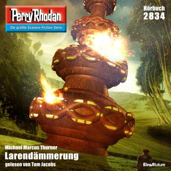 [German] - Perry Rhodan 2834: Larendämmerung: Perry Rhodan-Zyklus 'Die Jenzeitigen Lande'
