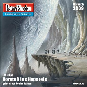[German] - Perry Rhodan 2839: Vorstoß ins Hypereis: Perry Rhodan-Zyklus 'Die Jenzeitigen Lande'