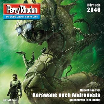 [German] - Perry Rhodan 2846: Karawane nach Andromeda: Perry Rhodan-Zyklus 'Die Jenzeitigen Lande'