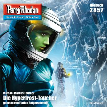 [German] - Perry Rhodan 2857: Die Hyperfrost-Taucher: Perry Rhodan-Zyklus 'Die Jenzeitigen Lande'